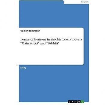 Forms of humour in Sinclair Lewis' novels Main Street and Babbitt