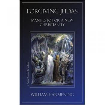 Forgiving Judas: Manifesto for a New Christianity
