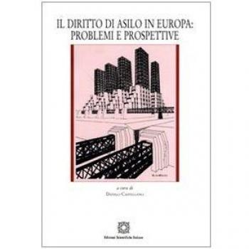 Il diritto di asilo in Europa. Problemi e prospettive