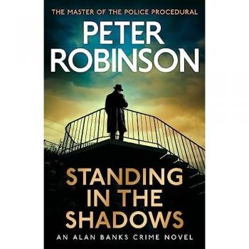 Standing in the Shadows: The last novel in the number one bestselling Alan Banks crime series