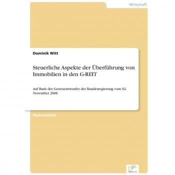 Witt, Dominik: Steuerliche Aspekte der Überführung von Immobilien in
