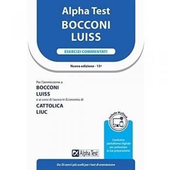 ALPHA TEST BOCCONI LUISS. ESERCIZI COMMENTATI. CON MYDESK
