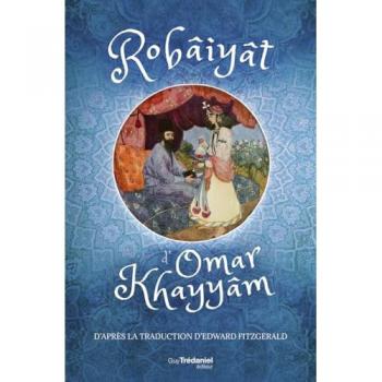 Robâiyât d'Omar Khayyâm - D'après la traduction d'Edward Fitzgerald (Grand format)