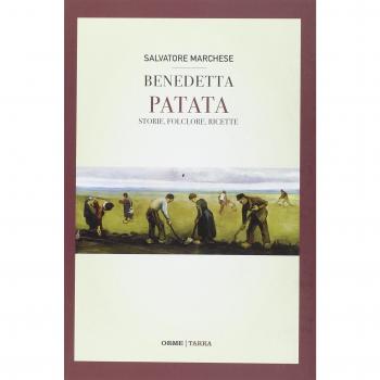 Benedetta patata. Storia, folclore, ricette