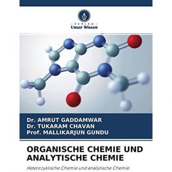 Organische Chemie Und Analytische Chemie, Fachbücher von Mallikarjun Gundu, Dr. TUKARAM CHAVAN, Dr. AMRUT GADDAMWAR