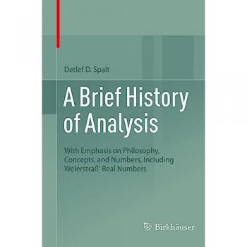 Spalt, Detlef D.: A Brief History of Analysis
