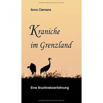 Kraniche im Grenzland: Eine Brustkrebserfahrung