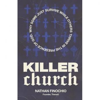 Killer Church: Why Some Just Survive and Others Thrive in the Presence of God