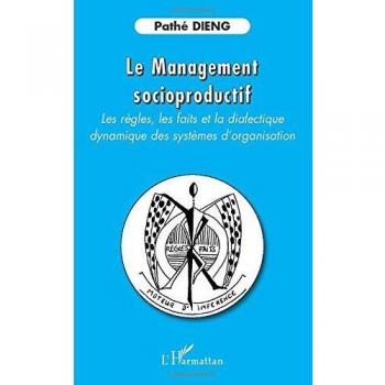 Le management socioproductif: Les règles, les faits et la dialectique - Dynamique des systèmes d'organisation