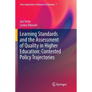 Learning Standards and the Assessment of Quality in Higher Education: Contested Policy Trajectories (Policy Implications of Research in Education, Band 7)