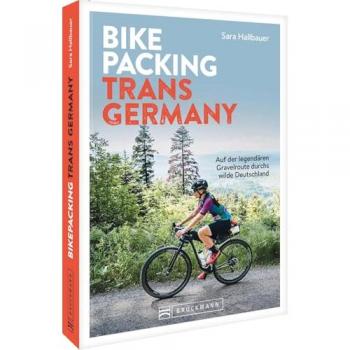 Hallbauer, Sara: Bikepacking Trans Germany