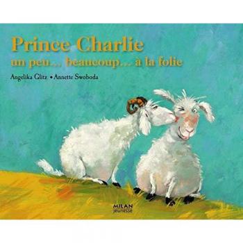 Angelika Glitz Prince Charlie : Un Peu... Beaucoup... À La Folie