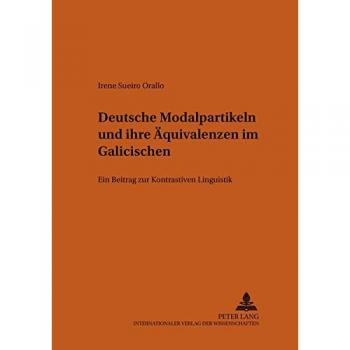 Deutsche Modalpartikeln und ihre Äquivalenzen im Galicischen: Ein Beitrag zur Kontrastiven Linguistik