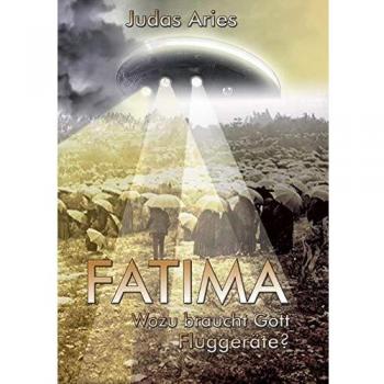 Fatima: Wozu braucht Gott Fluggeräte?