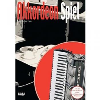 Akkordeon Spiel: Musik rund um den Globus - von Klezmer bis TexMex, von Blues bis LatinJazz. Das Spiel- und Lehrbuch für Fortgeschrittene