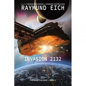 Invasion 2132: A Science Fiction Novel (The False Flag War, Band 2)