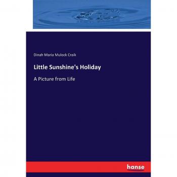 Little Sunshine's Holiday: A Picture from Life