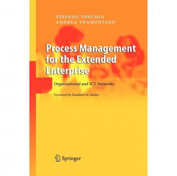 Process Management for the Extended Enterprise: Organizational and ICT Networks