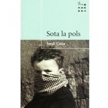 Sota la pols (PROA BUTXACA) - Jordi Coca