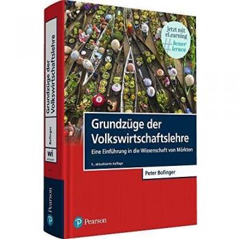Grundzüge der Volkswirtschaftslehre: Eine Einführung in die Wissenschaft von Märkten (Pearson Studium - Economic VWL)