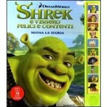 Shrek e vissero felici e contenti. Suona la storia. Ediz. illustrata