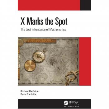 X Marks the Spot: The Lost Inheritance of Mathematics (AK Peters)