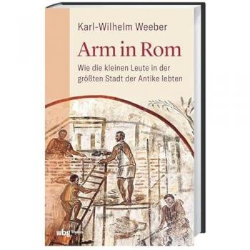 Weeber, Karl-Wilhelm: Arm in Rom