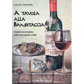 A tavola alla Banditaccia. Guida inconsueta della necropoli cerite