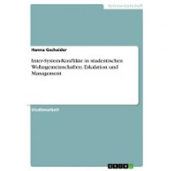 Inter-System-Konflikte in studentischen Wohngemeinschaften. Eskalation und Management