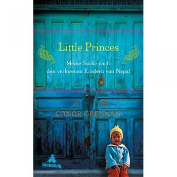 Little Princes: Meine Suche nach den verlorenen Kindern von Nepal -  Conor Grennan