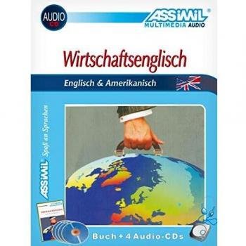 ASSiMiL Selbstlernkurs für Deutsche: Wirtschaftsenglisch (Englisch & Amerikanisch). Multimedia-Classic. Lehrbuch, (inkl. 4 Audio-CDs)