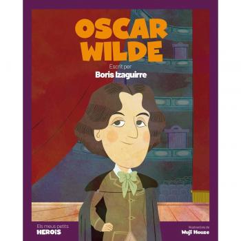 Oscar Wilde: L'escriptor que va trencar barreres (Tapa dura).