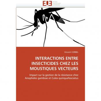 INTERACTIONS ENTRE INSECTICIDES CHEZ LES MOUSTIQUES VECTEURS: Impact sur la gestion de la résistance chez Anopheles gambiae et Culex quinquefasciatus