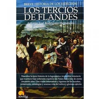 BREVE HISTORIA DE LOS EJERCITOS : TERCIOS DE FLANDES
