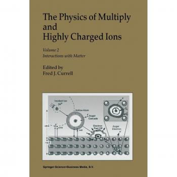 The Physics of Multiply and Highly Charged Ions