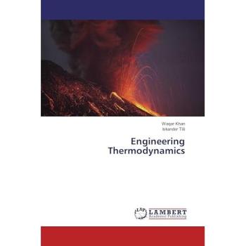 Khan, Waqar: Engineering Thermodynamics