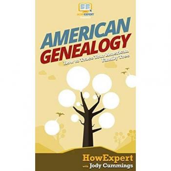 American Genealogy: How to Trace Your American Family Tree