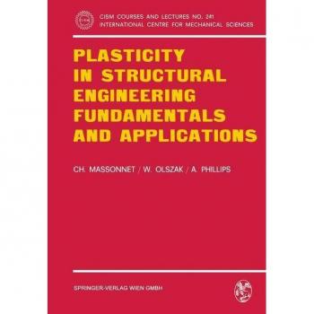 Plasticity in Structural Engineering, Fundamentals and Applications