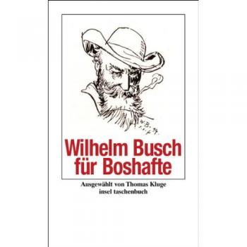 Busch, Wilhelm: Wilhelm Busch für Boshafte