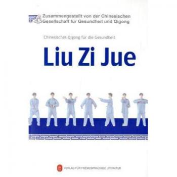Liu Zi Jue: Chinesisches Qigong Für Die Gesundheit