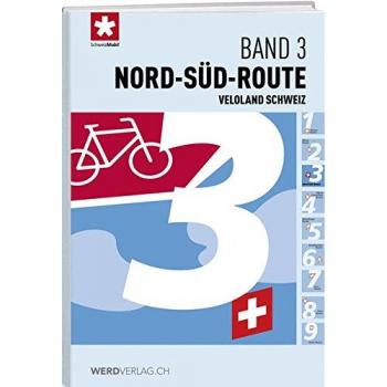 Veloland Schweiz Band 03 Nord-Süd-Route