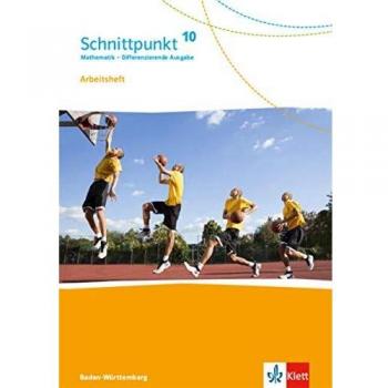 Schnittpunkt Mathematik 10. Differenzierende Ausgabe Baden-Württemberg: Arbeitsheft Mit Lösungsheft Klasse 10 (Schnittpunkt Mathematik. Differenzierende Ausgabe Für Baden-Württemberg Ab 2015)