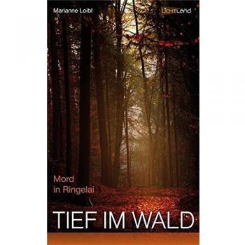 Tief im Wald: Mord in Ringelai - [Livre en VO]