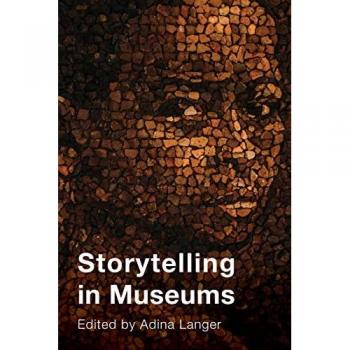 Storytelling in Museums by Adina Langer Hardcover Book