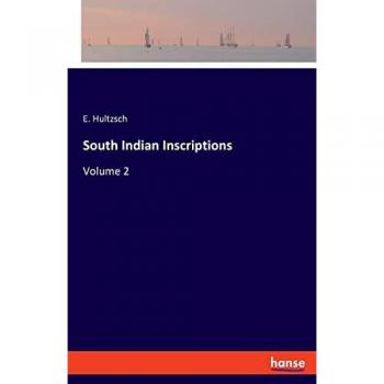 Hultzsch, E.: South Indian Inscriptions