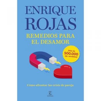 Remedios para el desamor. Nueva edición ampliada y actualizada: Cómo afrontar las crisis de pareja (Tapa blanda con solapas).