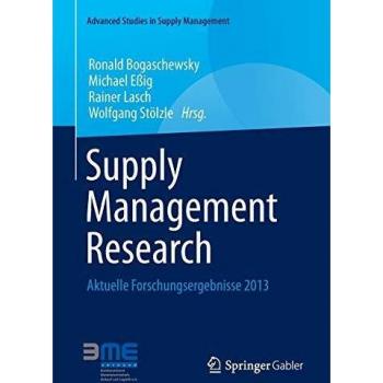 Supply Management Research: Aktuelle Forschungsergebnisse 2013 (Advanced Studies in Supply Management)
