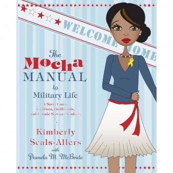 The Mocha Manual to Military Life : A Savvy Guide for Wives, Girlfriends, and Female Service Members, by Pamela M. McBride