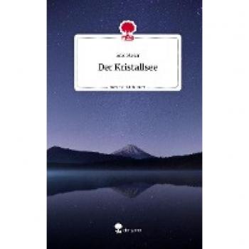 Der Kristallsee. Life is a Story - story.one