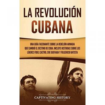 History, Captivating: La Revolución cubana